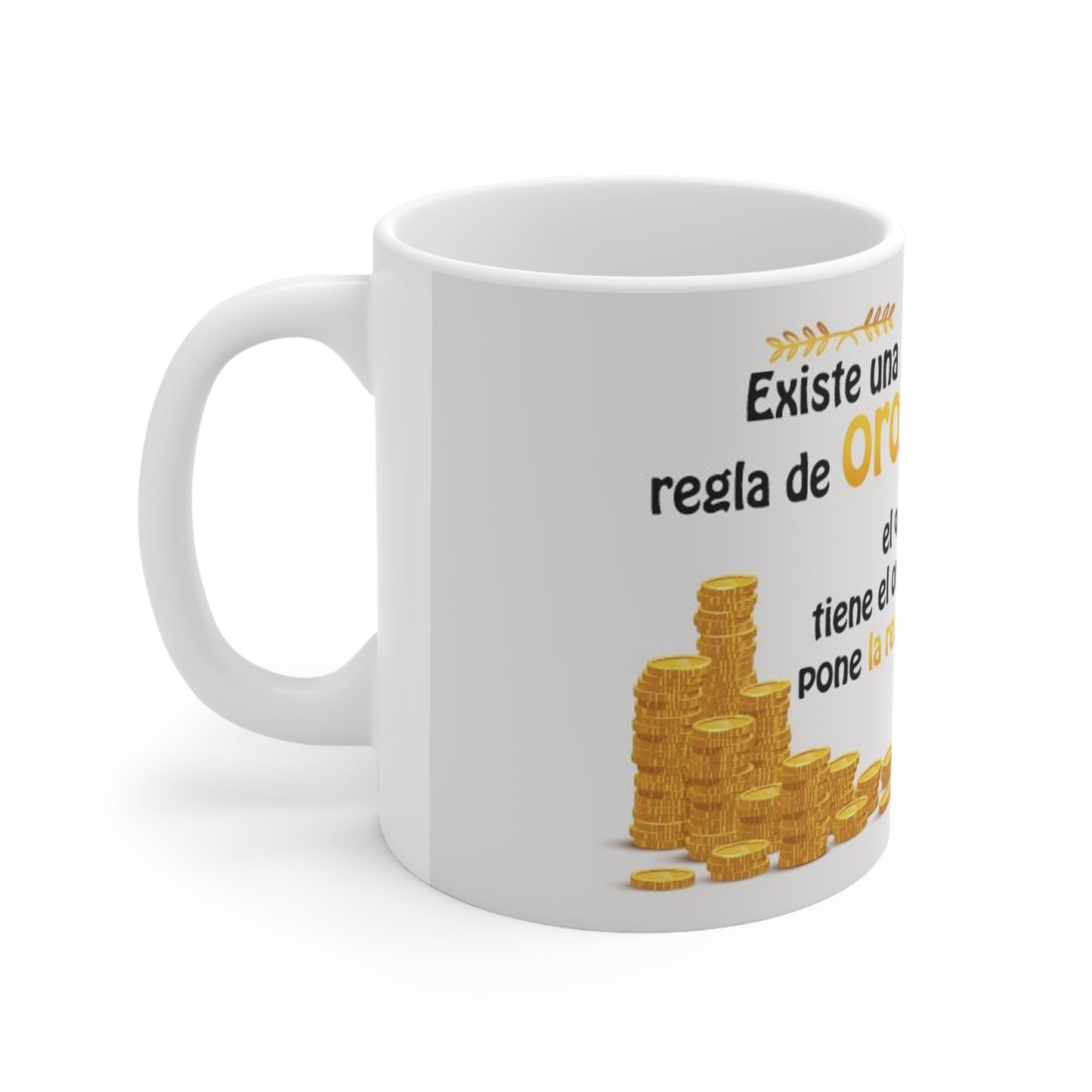 Existe una regla de Oro, 11oz (1 Mug)