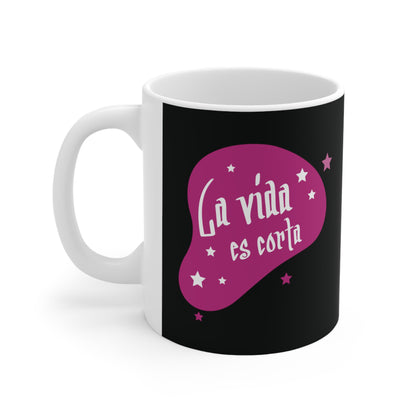 La vida es corta, tomate un cafe, funny coffe mug, 11oz (1 Mug)