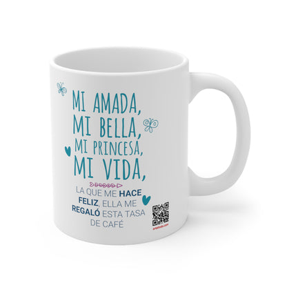 Mi amada, mi bella, mi princesa,  funny coffe mug, 11oz