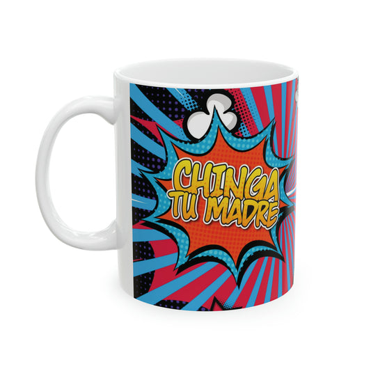 Chinga tu Madre, coffe mug, 11oz (1 Mug)